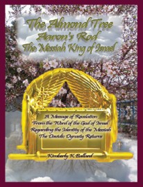 The Almond Tree, Aaron's Rod, The Messiah KING of Israel 